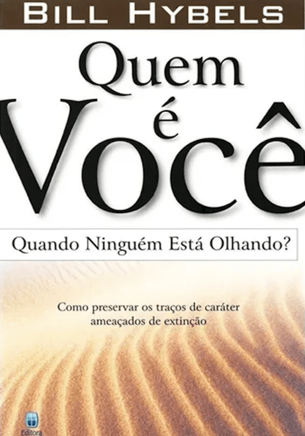 Quem é você quando ninguém está olhando